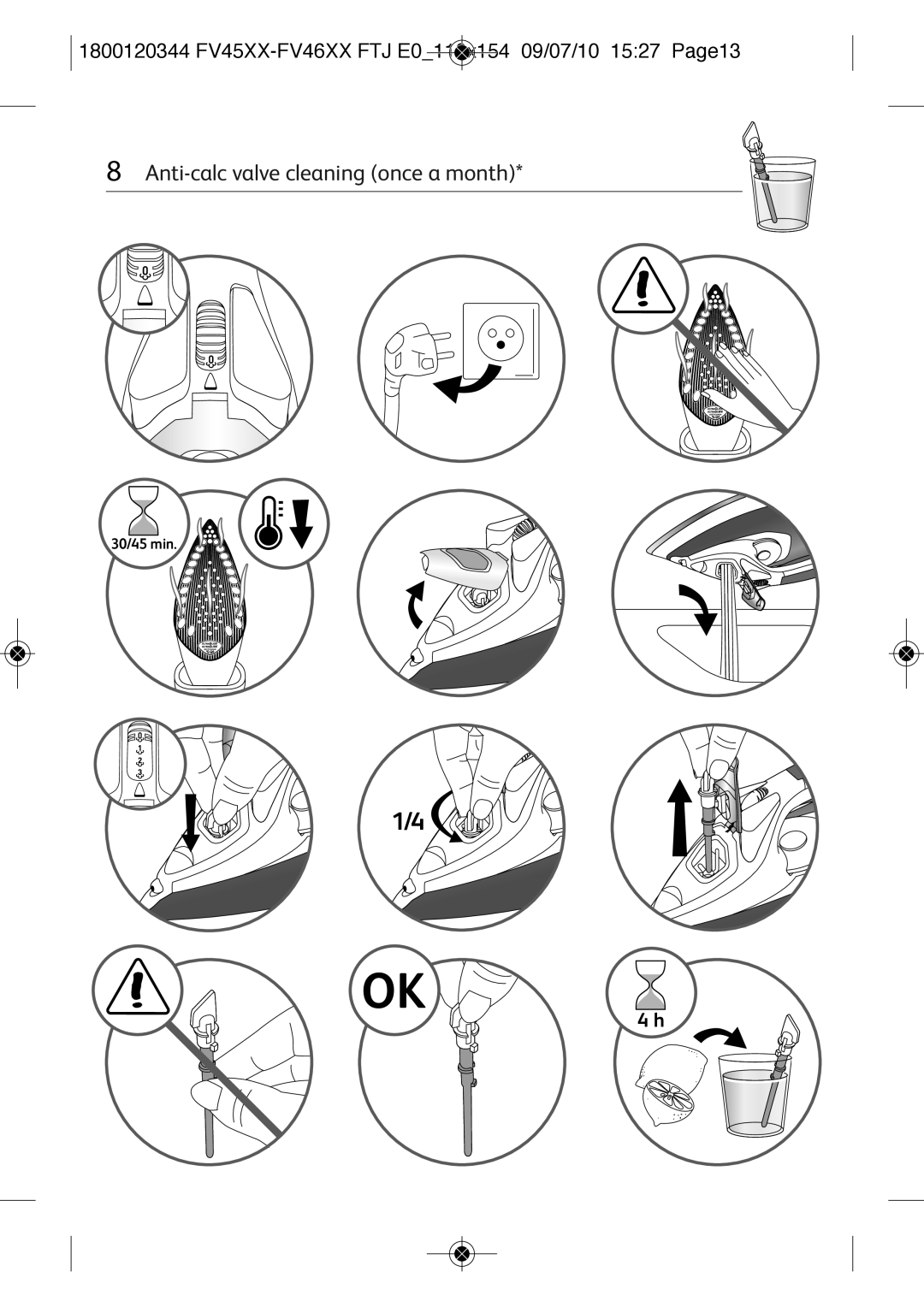 Tefal FV4670K0, FV4670E0, FV4670J0, FV4670L0, FV4670M0, FV4670C0 manual Anti-calc valve cleaning once a month 