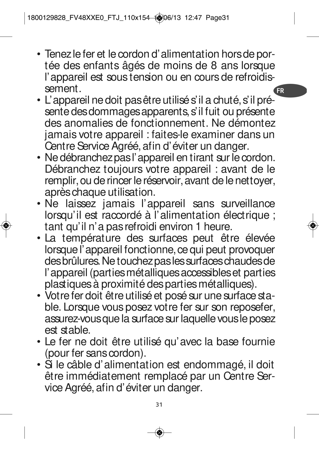 Tefal FV4880D0 manual Centre Service Agréé, afin d’éviter un danger, Tant qu’il n’a pas refroidi environ 1 heure 