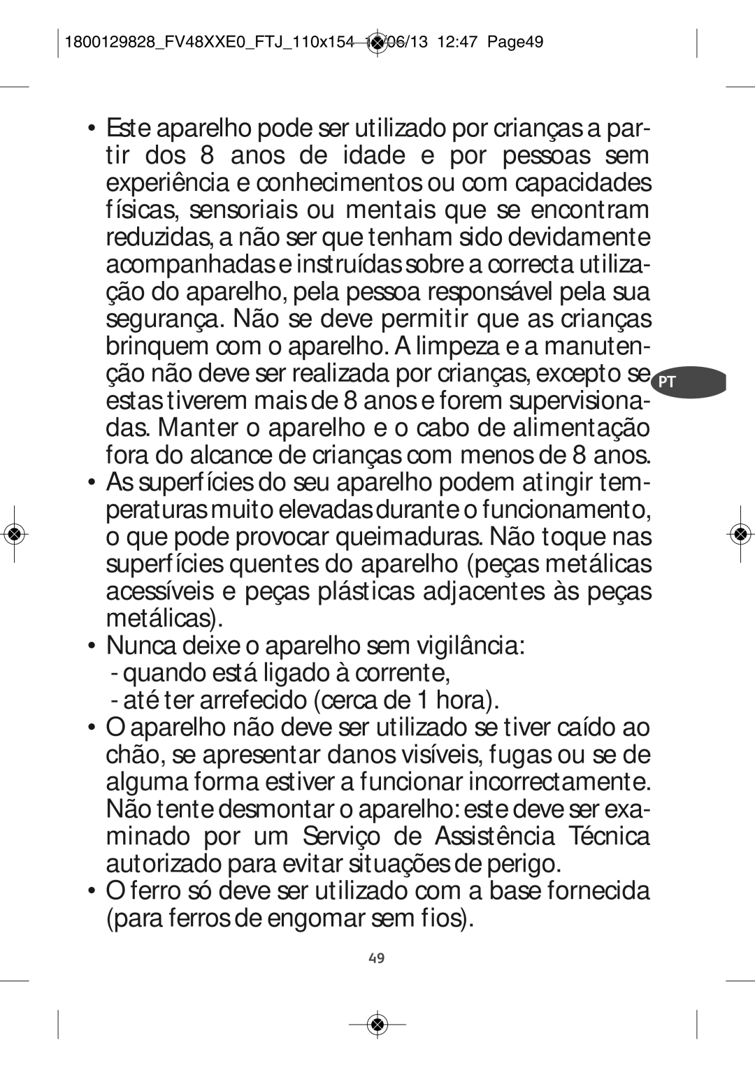 Tefal FV4880D0 Superfícies quentes do aparelho peças metálicas FI, Ferro só deve ser utilizado com a base fornecida AR 