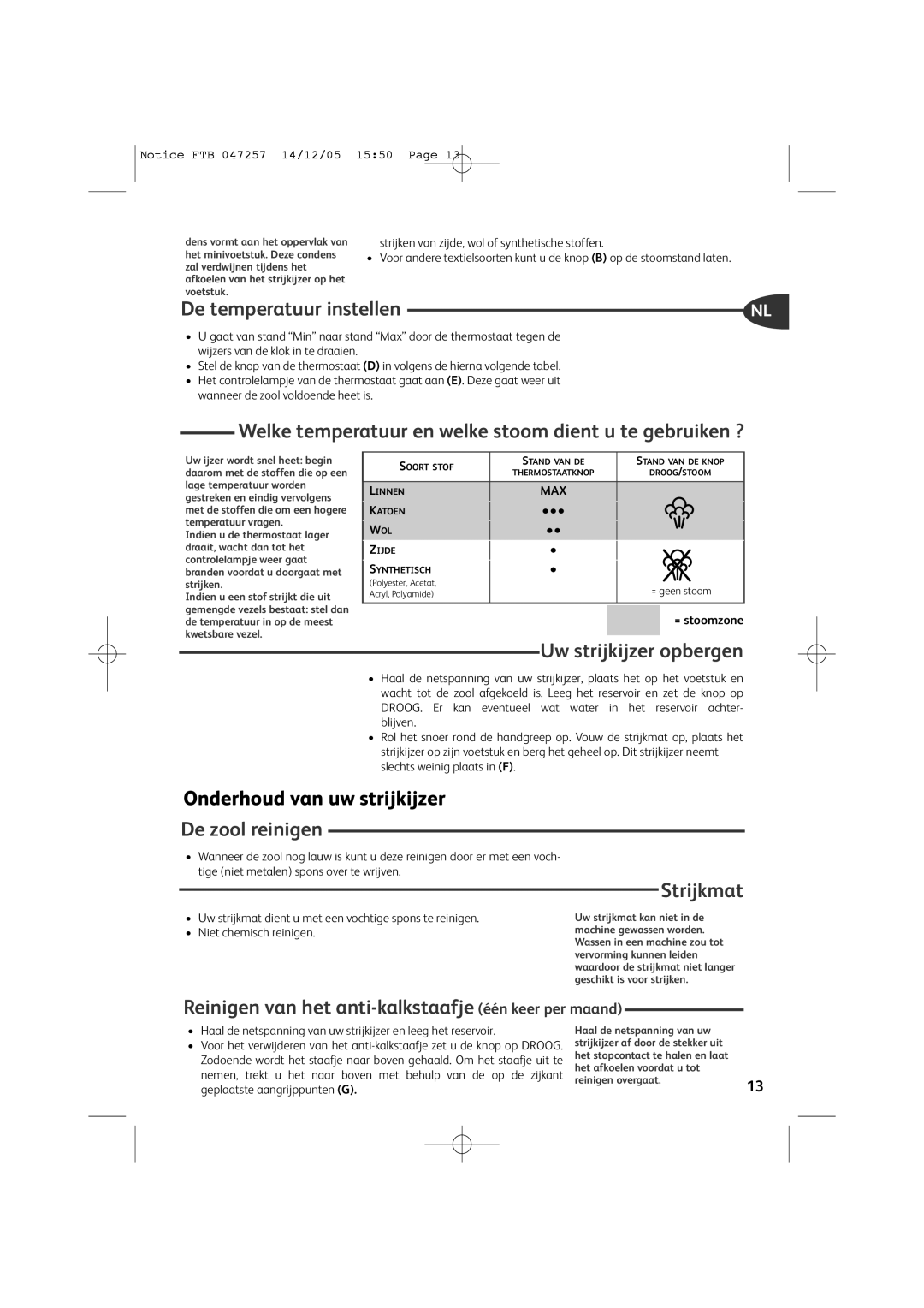 Tefal FV6050C5 De temperatuur instellen, Welke temperatuur en welke stoom dient u te gebruiken ?, Uw strijkijzer opbergen 