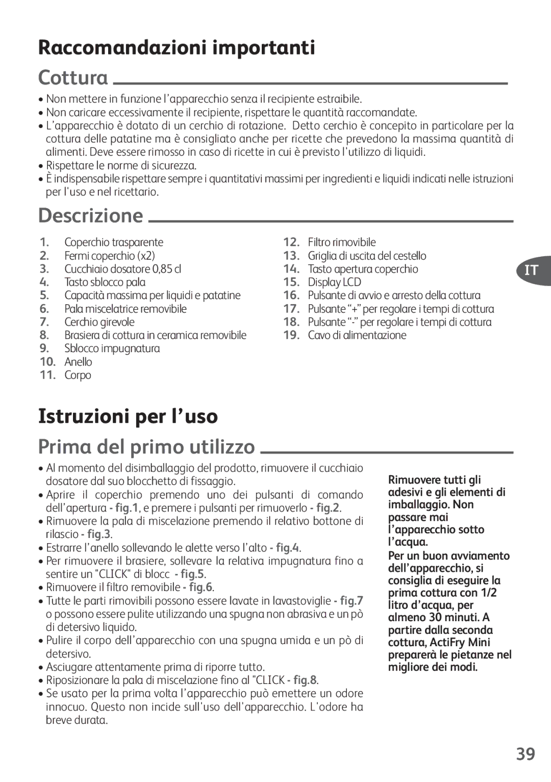 Tefal FZ200020, FZ200016 Raccomandazioni importanti, Cottura, Descrizione, Istruzioni per l’uso, Prima del primo utilizzo 