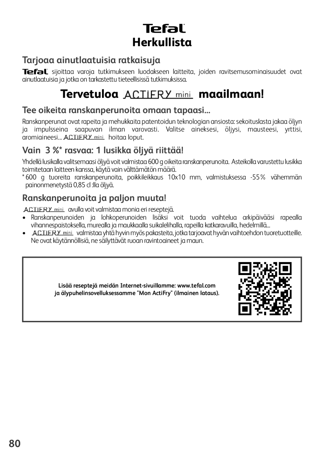 Tefal FZ200016, FZ200040, FZ200067, FZ200015, FZ200020 manual Herkullista, Tervetuloa maailmaan 