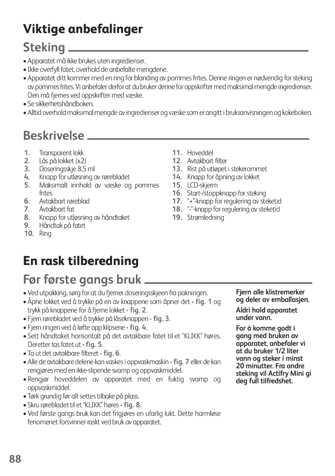 Tefal FZ200015, FZ200016, FZ200040 Viktige anbefalinger, Steking, Beskrivelse, En rask tilberedning, Før første gangs bruk 