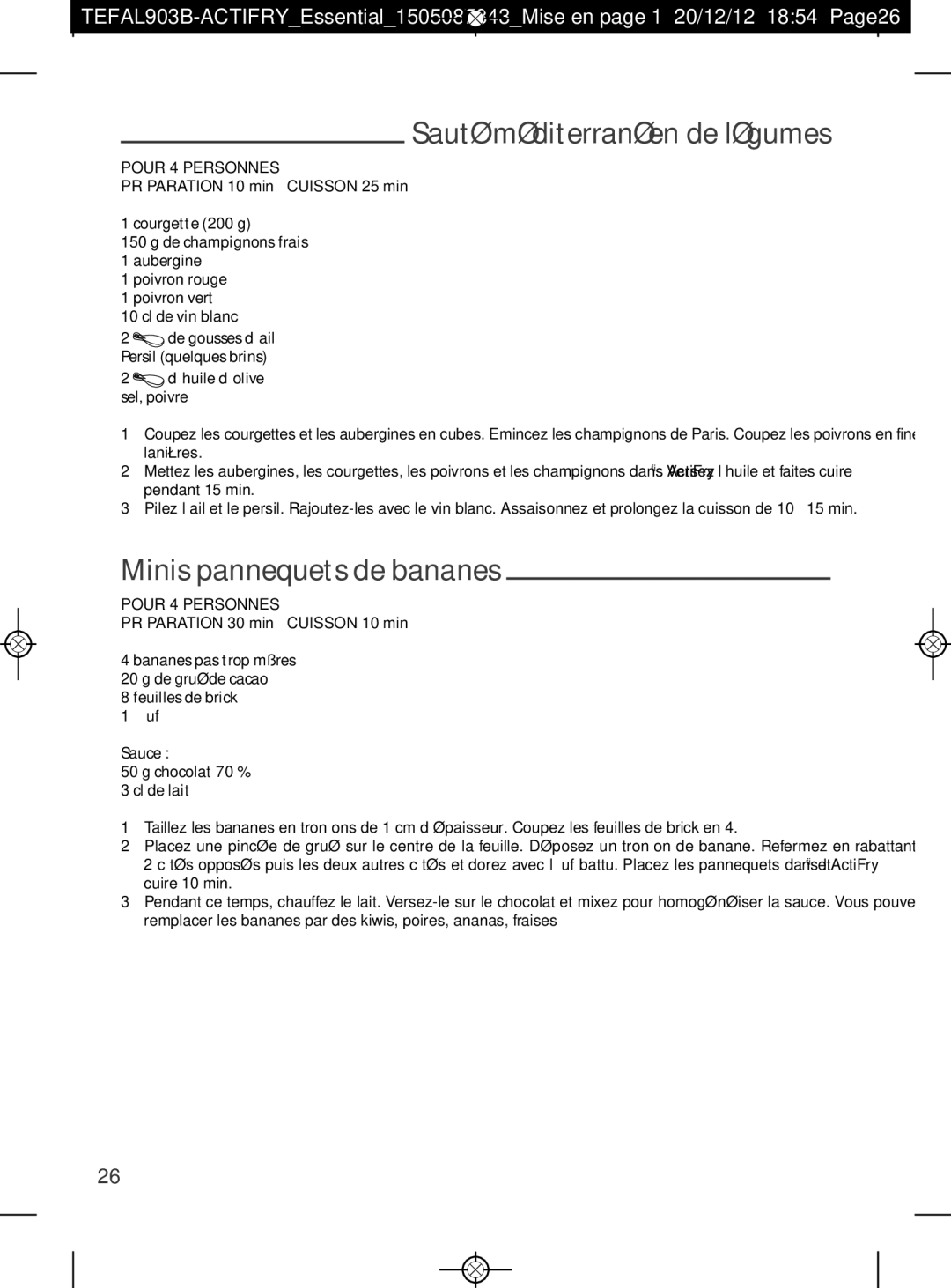 Tefal FZ300010, FZ300030, FZ300011, FZ300040, FZ300025 manual Sauté méditerranéen de légumes, Minis pannequets de bananes 