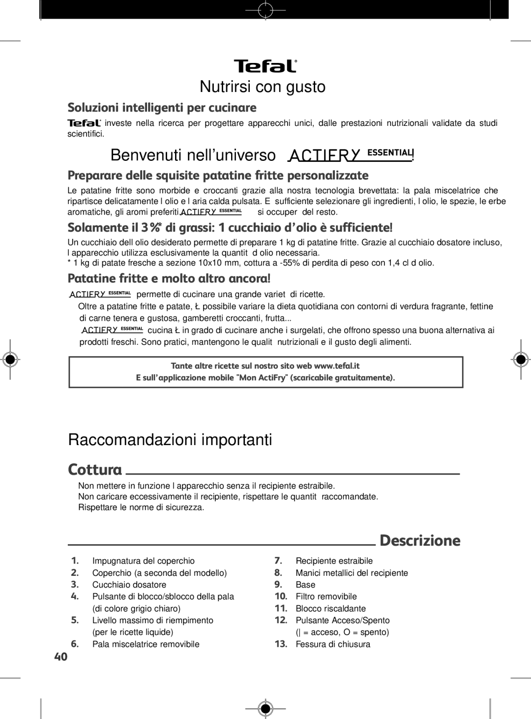 Tefal FZ300011, FZ300030 manual Nutrirsi con gusto, Benvenuti nelluniverso, Raccomandazioni importanti, Cottura, Descrizione 