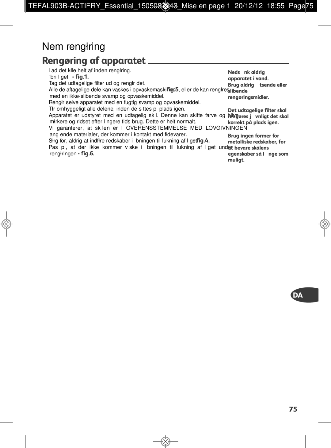 Tefal FZ300011, FZ300030, FZ300010, FZ300040, FZ300025 manual Nem rengøring, Rengøring af apparatet 