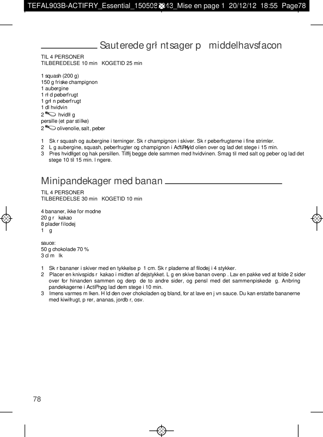 Tefal FZ300025, FZ300030, FZ300011, FZ300010, FZ300040 manual Sauterede grøntsager på middelhavsfacon, Minipandekager med banan 