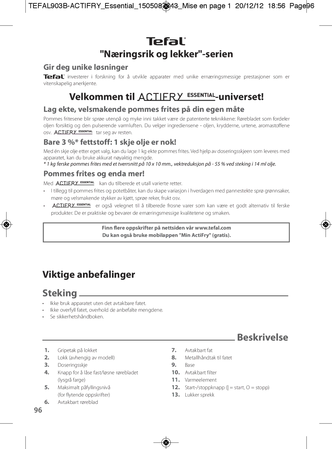 Tefal FZ300010, FZ300030, FZ300011 Næringsrik og lekker-serien, Velkommen til -universet, Viktige anbefalinger, Steking 