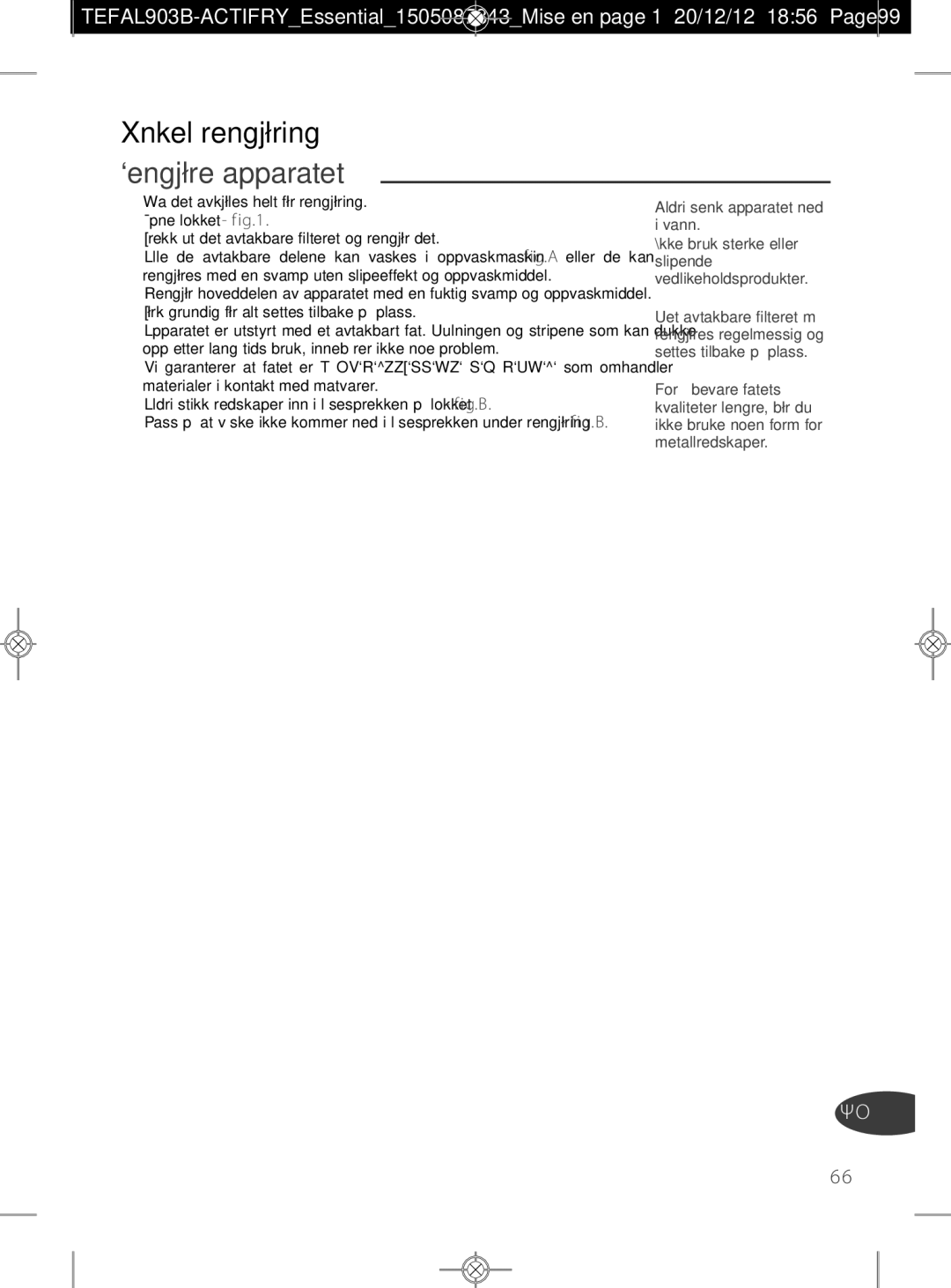 Tefal FZ301054, FZ301011, FZ301010, FZ301025, FZ301040, FZ301055, FZ301030 manual Enkel rengjøring, Rengjøre apparatet 