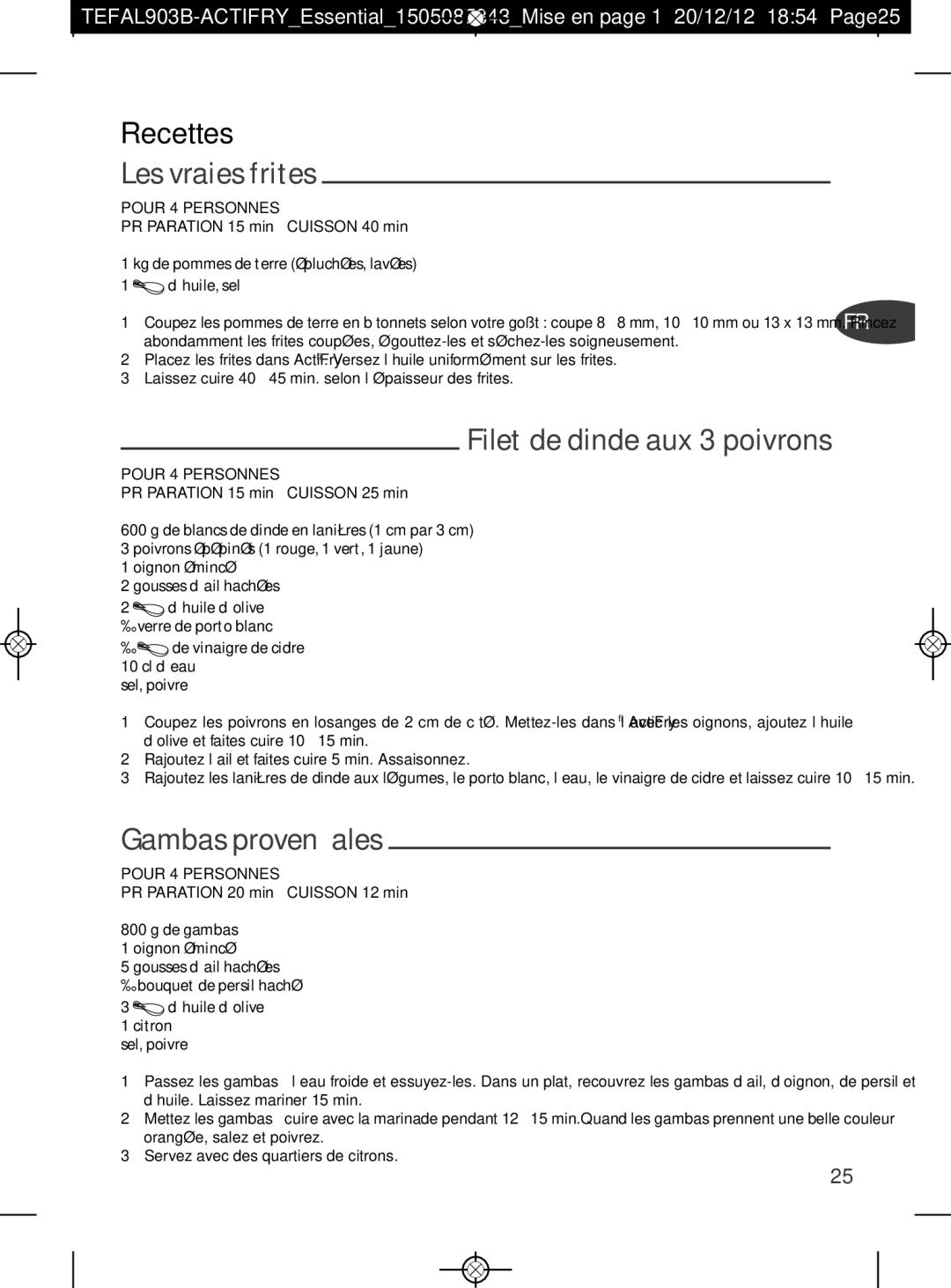 Tefal FZ301055, FZ301011, FZ301010, FZ301054 Recettes, Les vraies frites, Filet de dinde aux 3 poivrons, Gambas provençales 