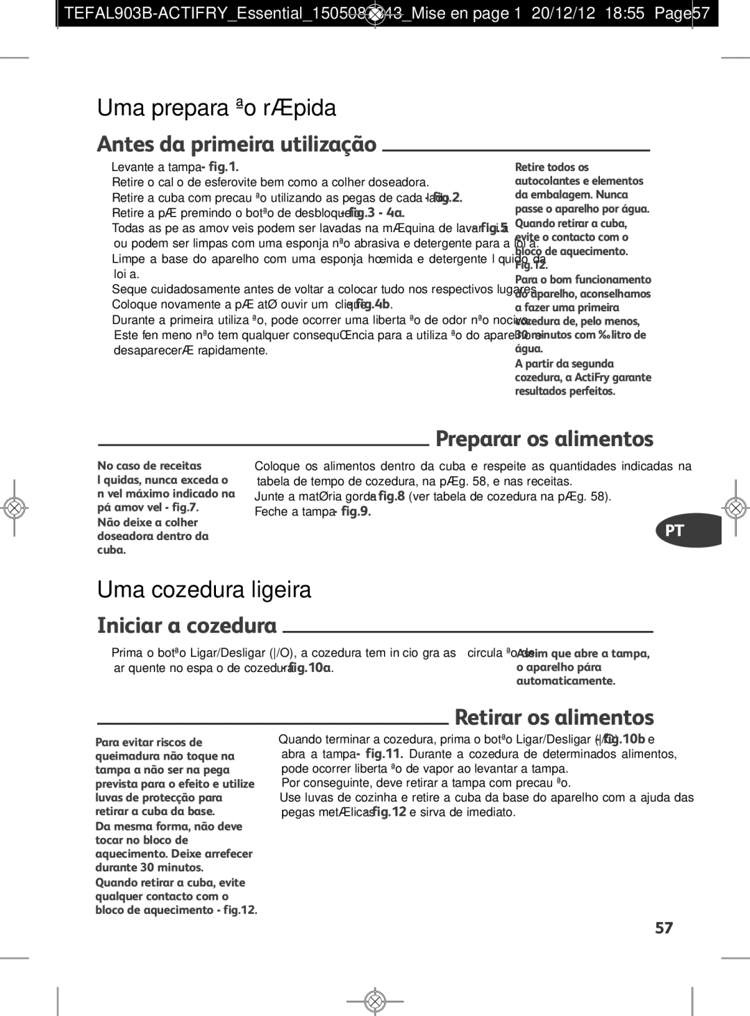 Tefal FZ301054, FZ301011 Uma preparação rápida, Antes da primeira utilização, Uma cozedura ligeira, Iniciar a cozedura 