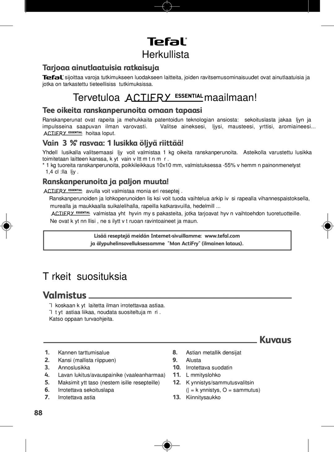 Tefal FZ301055, FZ301011, FZ301010, FZ301054 manual Herkullista, Tervetuloa maailmaan, Tärkeitä suosituksia, Valmistus, Kuvaus 