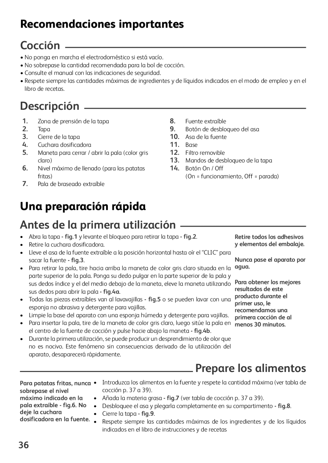 Tefal FZ701020, FZ701027, FZ701015, FZ701028 Cocción, Descripción, Antes de la primera utilización, Prepare los alimentos 