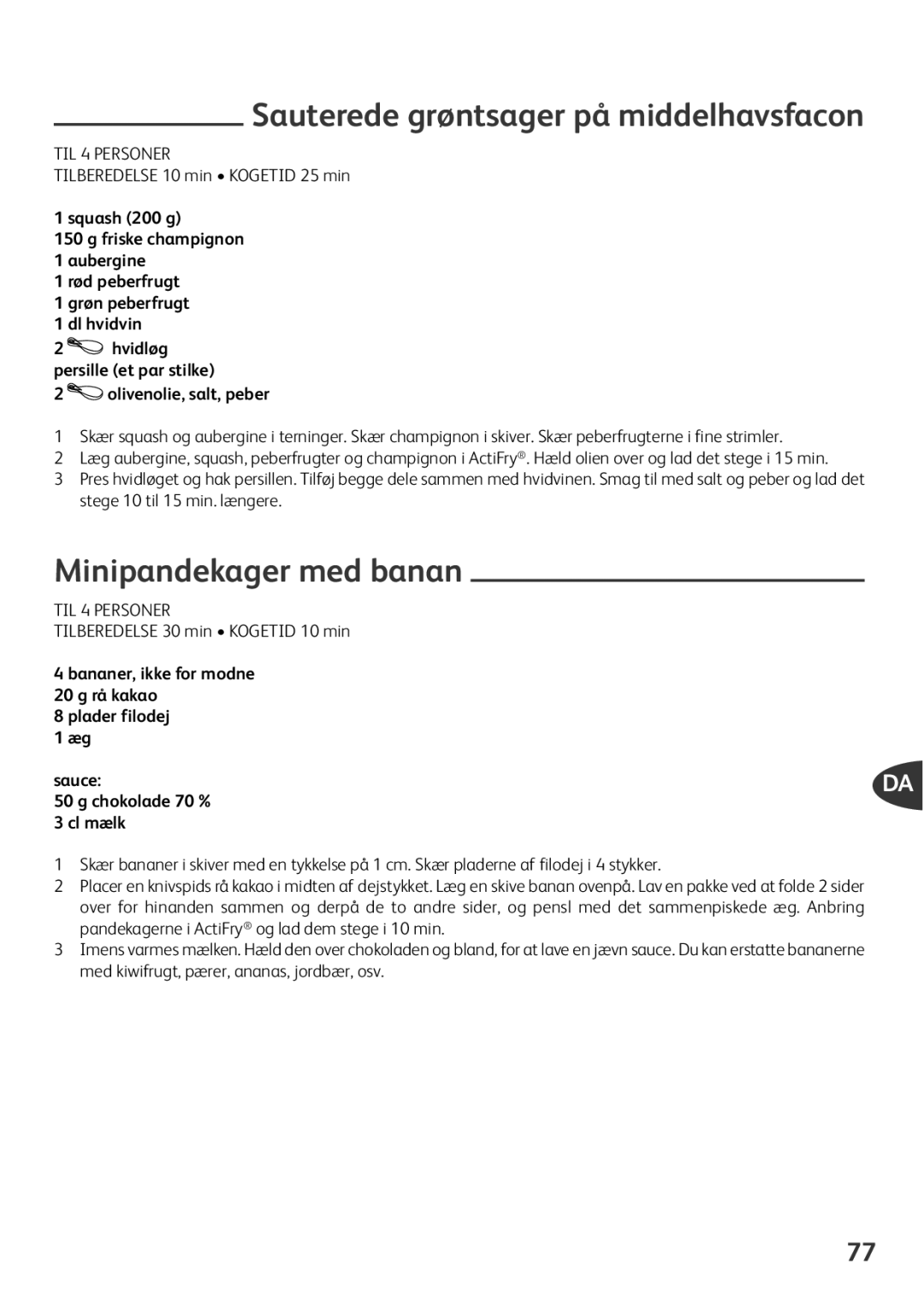 Tefal FZ701027 manual Minipandekager med banan, Sauterede grøntsager på middelhavsfacon, Tilberedelse 10 min Kogetid 25 min 