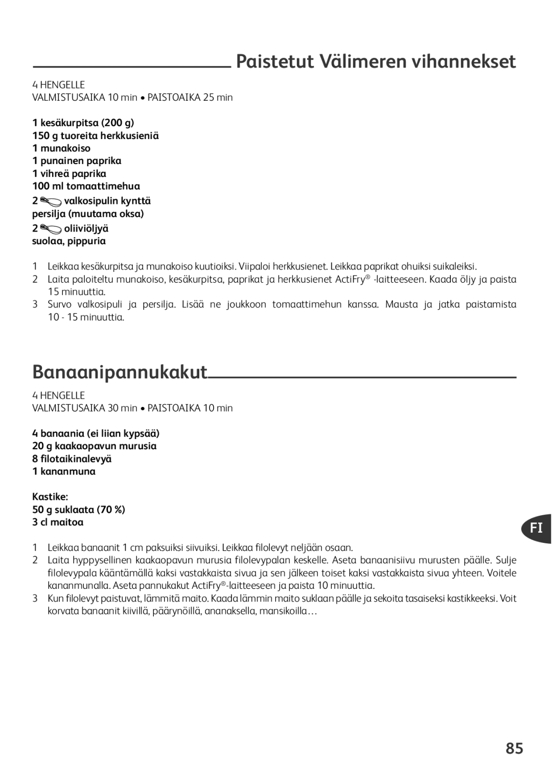 Tefal FZ701027, FZ701020 manual Paistetut Välimeren vihannekset, Banaanipannukakut, Valmistusaika 10 min Paistoaika 25 min 