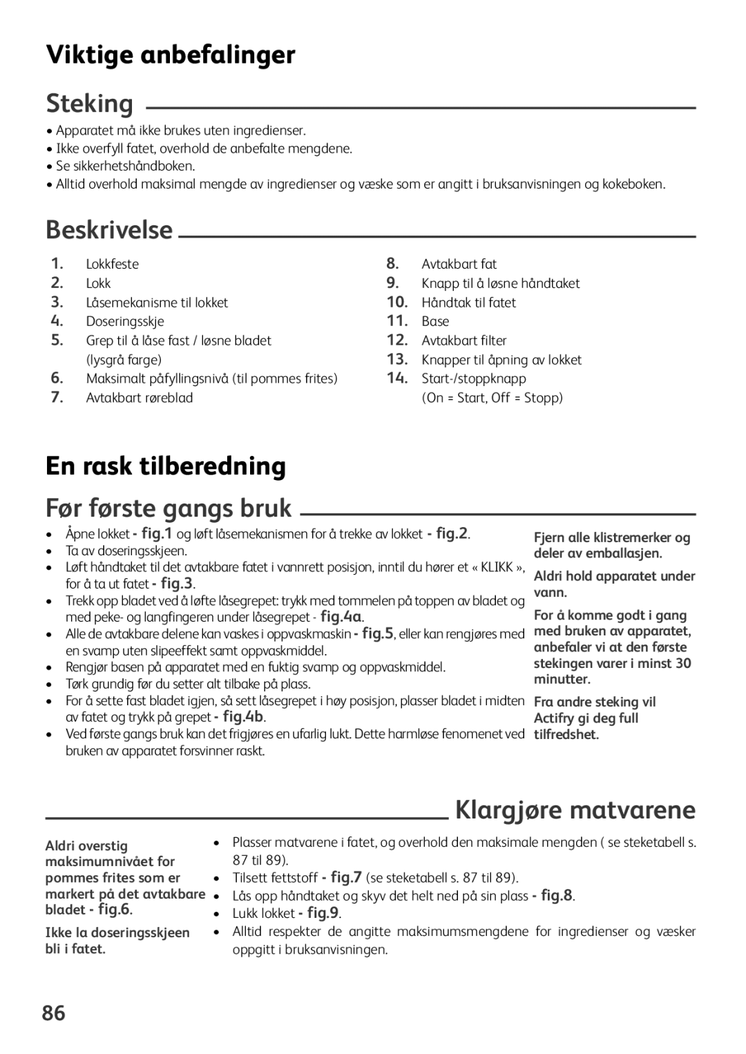 Tefal FZ701015, FZ701020 Viktige anbefalinger, Steking, En rask tilberedning, Før første gangs bruk, Klargjøre matvarene 