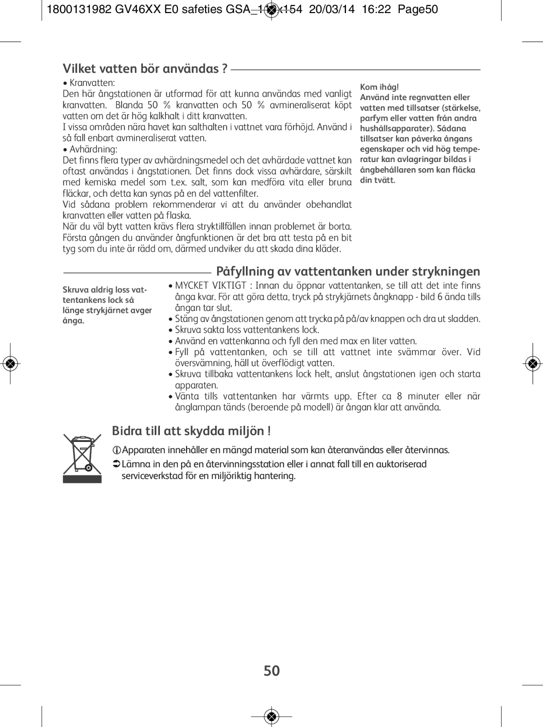 Tefal GV4630E0 Vilket vatten bör användas ?, Påfyllning av vattentanken under strykningen, Bidra till att skydda miljön 