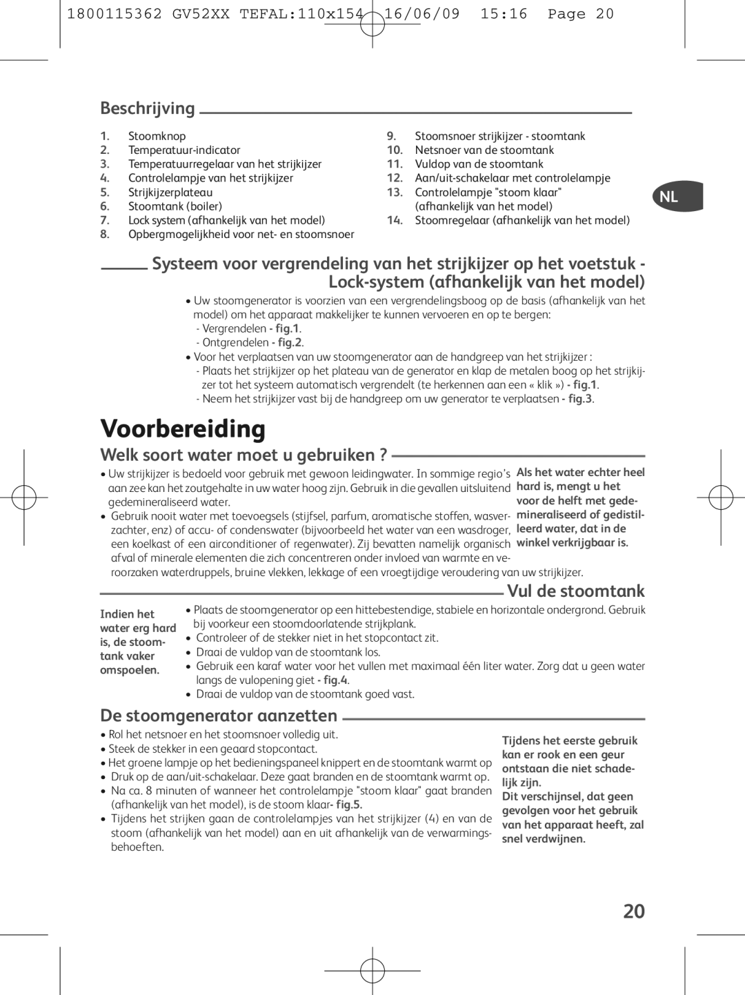 Tefal GV5230C0, GV5230E0, GV5230G0 manual Voorbereiding, Beschrijving, Welk soort water moet u gebruiken ?, Vul de stoomtank 