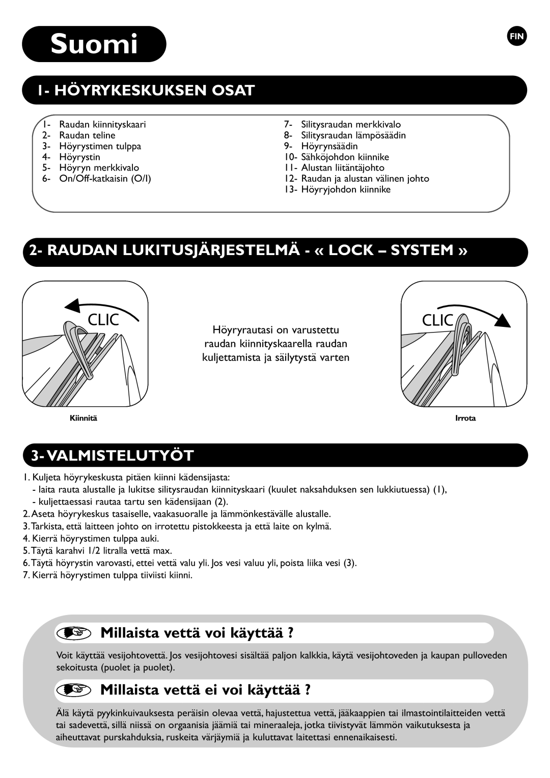 Tefal GV6600K0, GV6600G0, GV6600J0 Suomi, Höyrykeskuksen Osat, Raudan Lukitusjärjestelmä « Lock System », Valmistelutyöt 