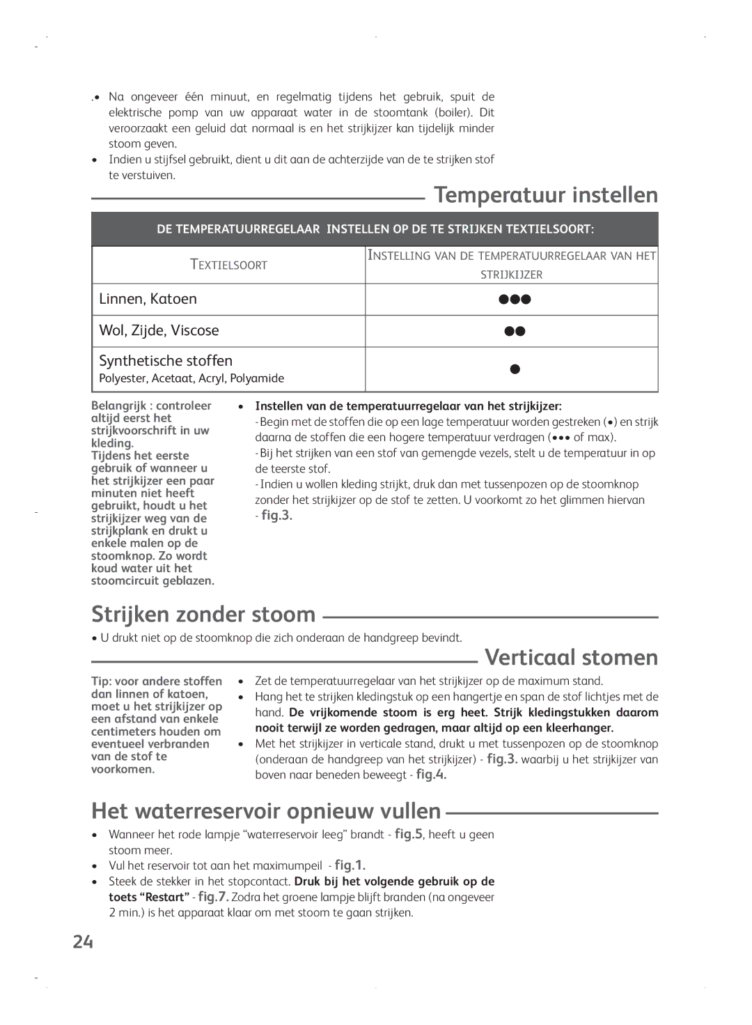 Tefal GV7070E0, GV7070G8 Temperatuur instellen, Strijken zonder stoom, Verticaal stomen, Het waterreservoir opnieuw vullen 