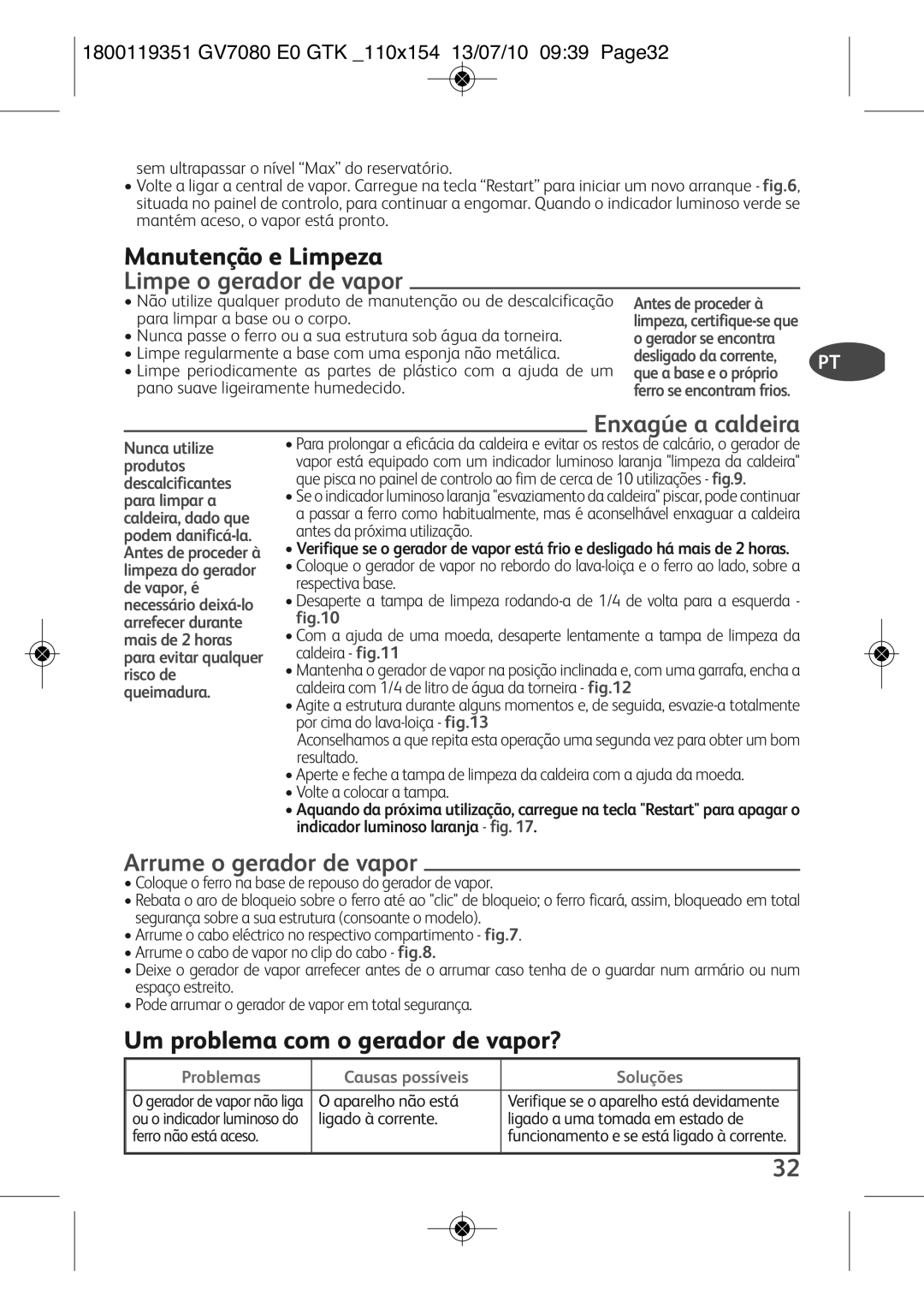 Tefal GV7080C1, GV7080CH, GV7080E1, GV7080Z0 manual Manutenção e Limpeza, Limpe o gerador de vapor, Arrume o gerador de vapor 