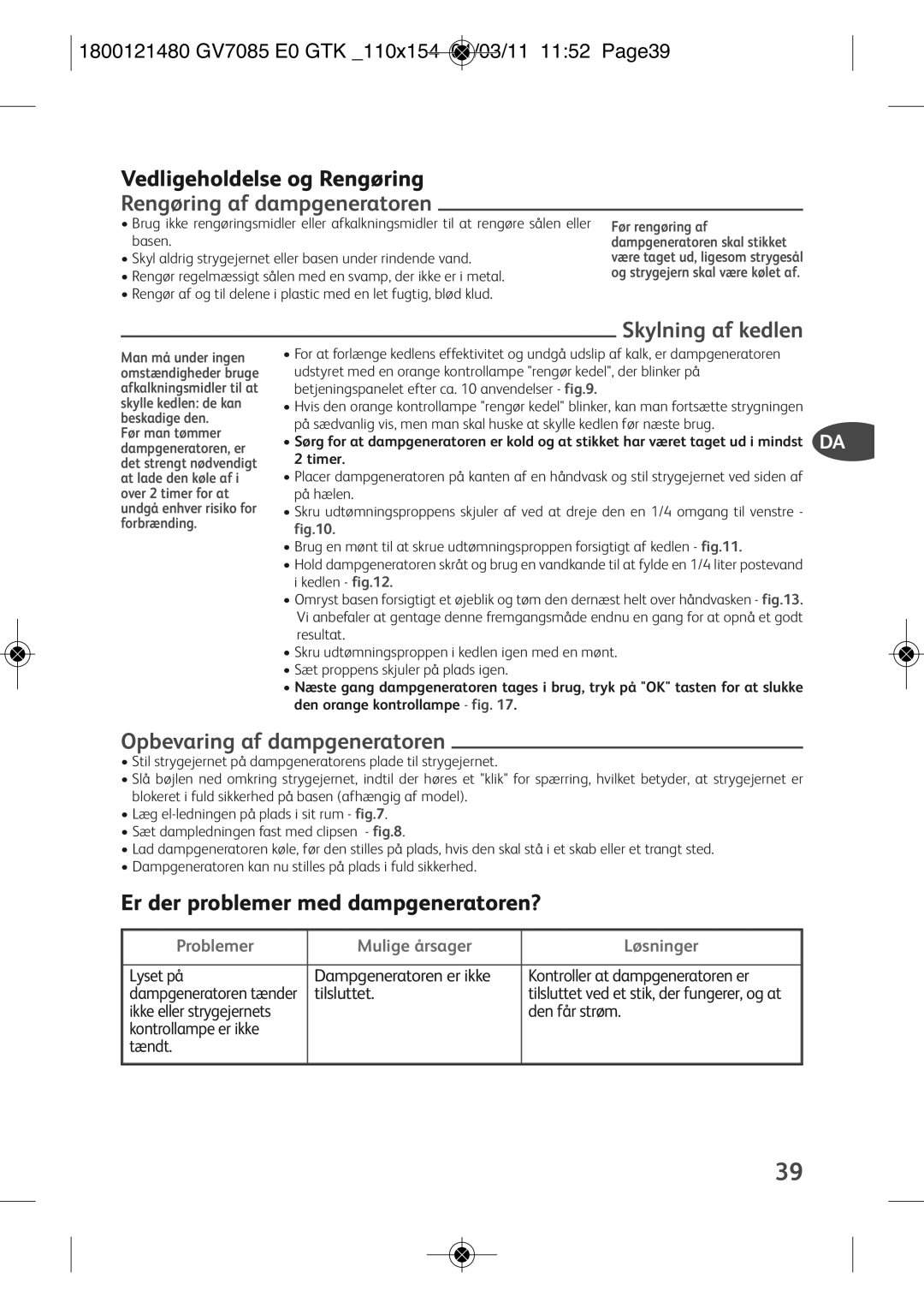 Tefal GV7085M0, GV7085C0 manual Vedligeholdelse og Rengøring, Rengøring af dampgeneratoren, Opbevaring af dampgeneratoren 