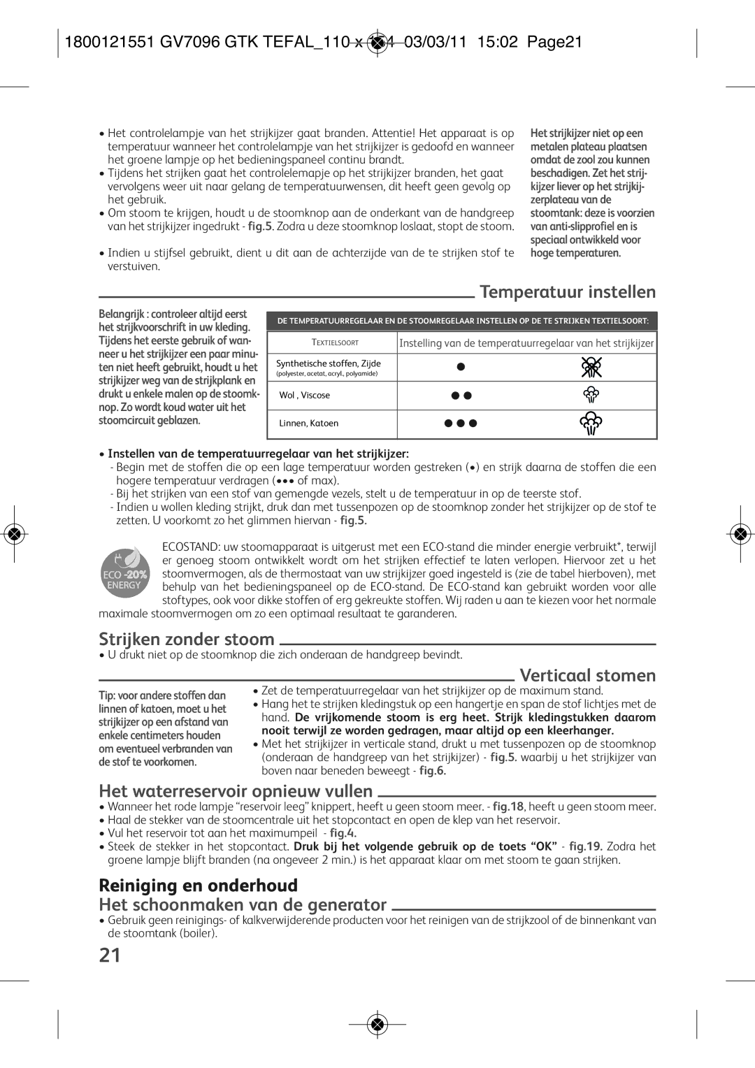 Tefal GV7096C2, GV7096C0 Temperatuur instellen, Strijken zonder stoom, Verticaal stomen, Het waterreservoir opnieuw vullen 