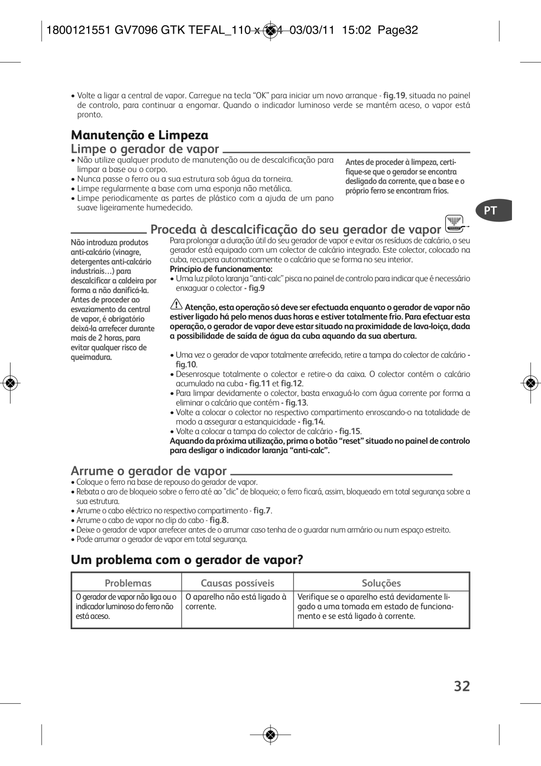 Tefal GV7096CH, GV7096C2, GV7096C0, GV7096G0 manual Manutenção e Limpeza, Limpe o gerador de vapor, Arrume o gerador de vapor 