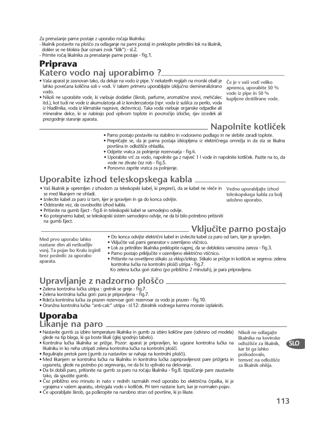 Tefal GV7250S0 manual Katero vodo naj uporabimo ?, Napolnite kotliãek, Uporabite izhod teleskopskega kabla, Likanje na paro 