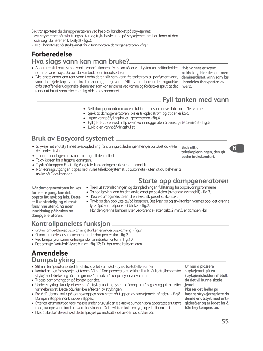 Tefal GV7250G0 Hva slags vann kan man bruke?, Fyll tanken med vann, Bruk av Easycord systemet, Starte opp dampgeneratoren 