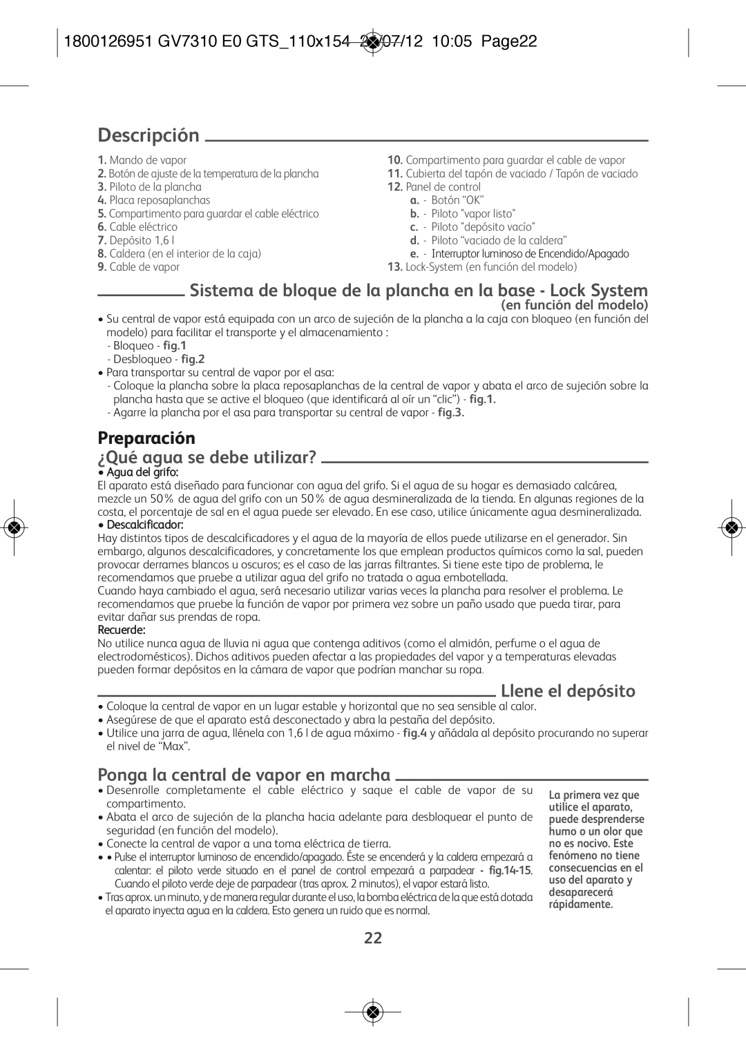 Tefal GV7310E0, GV7310CH Descripción, Sistema de bloque de la plancha en la base Lock System, ¿Qué agua se debe utilizar? 