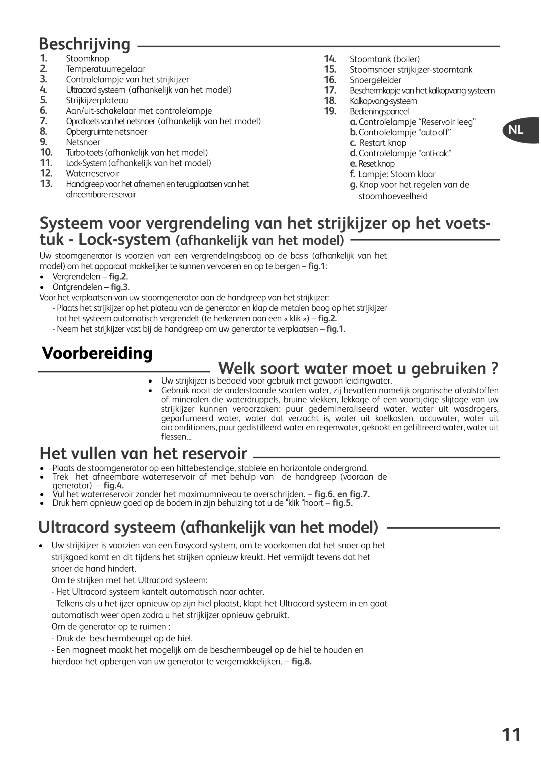 Tefal GV8430E0, GV8430S0 Voorbereiding, Welk soort water moet u gebruiken ?, Ultracord systeem afhankelijk van het model 