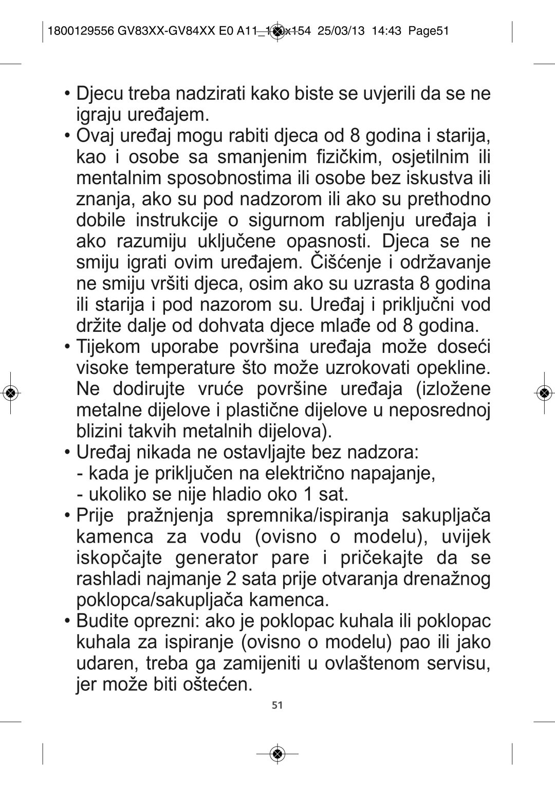 Tefal GV8431G0, GV8431S0, GV8431CH, GV8431C0, GV8431E0 Djecu treba nadzirati kako biste se uvjerili da se ne igraju uređajem 