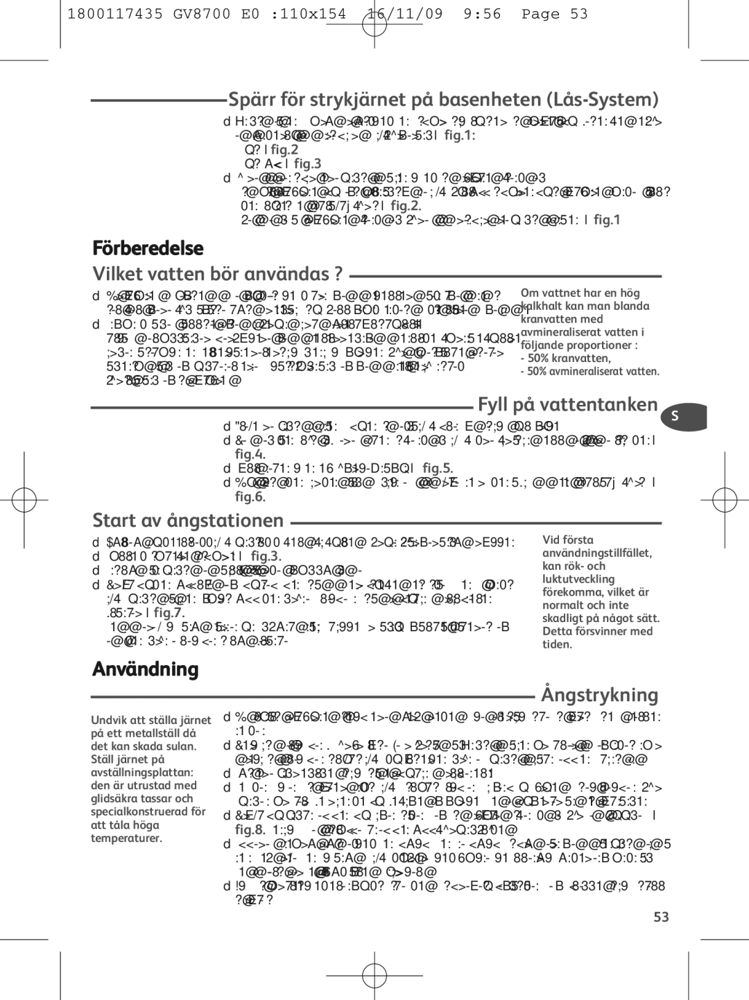 Tefal GV8700G0 manual Spärr för strykjärnet på basenheten Lås-System, Vilket vatten bör användas ?, Fyll på vattentanken 