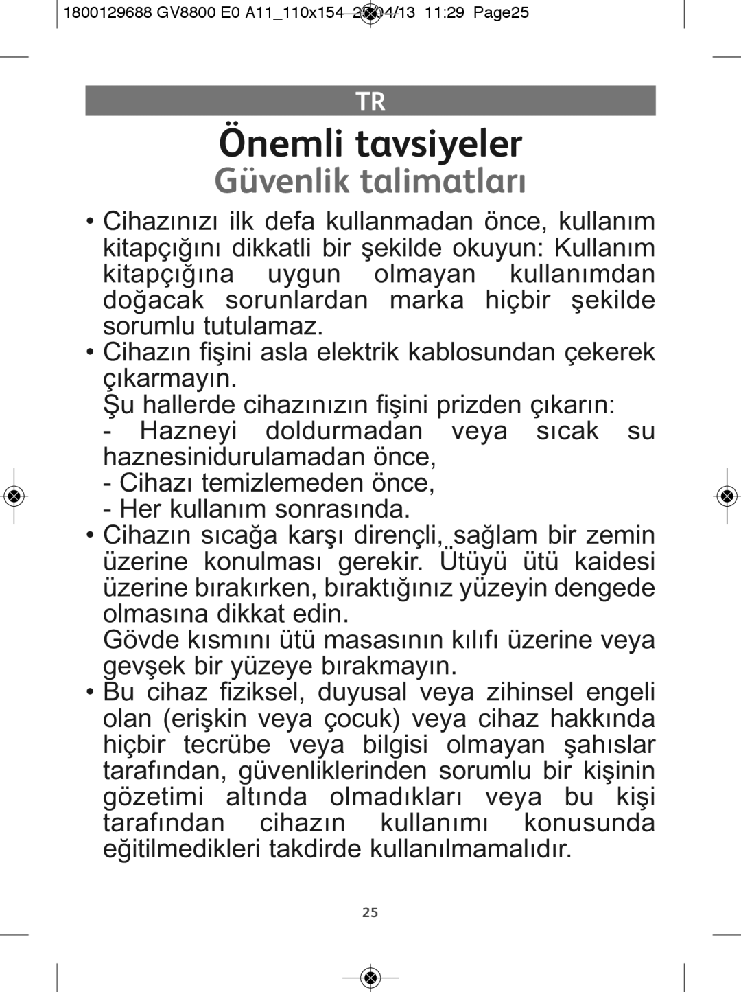 Tefal GV8800E0, GV8800C0 Önemli tavsiyeler, Güvenlik talimatları, 1800129688 GV8800 E0 A11110x154 25/04/13 1129 Page25 