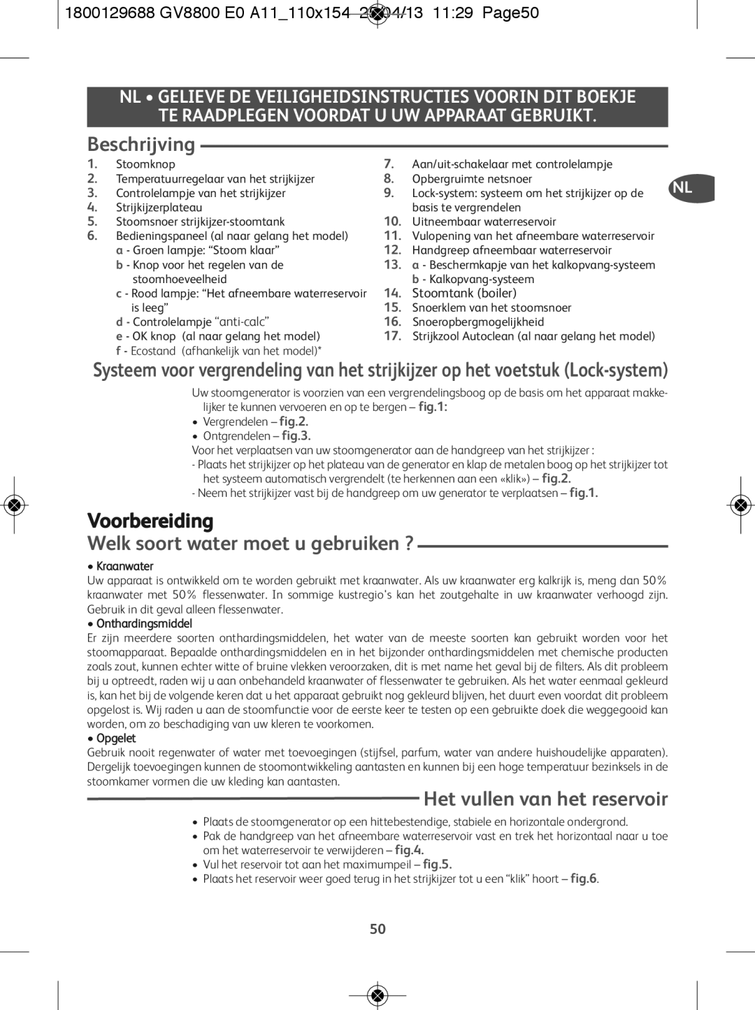 Tefal GV8800C0, GV8800E0 Beschrijving, Voorbereiding, Welk soort water moet u gebruiken ?, Het vullen van het reservoir 