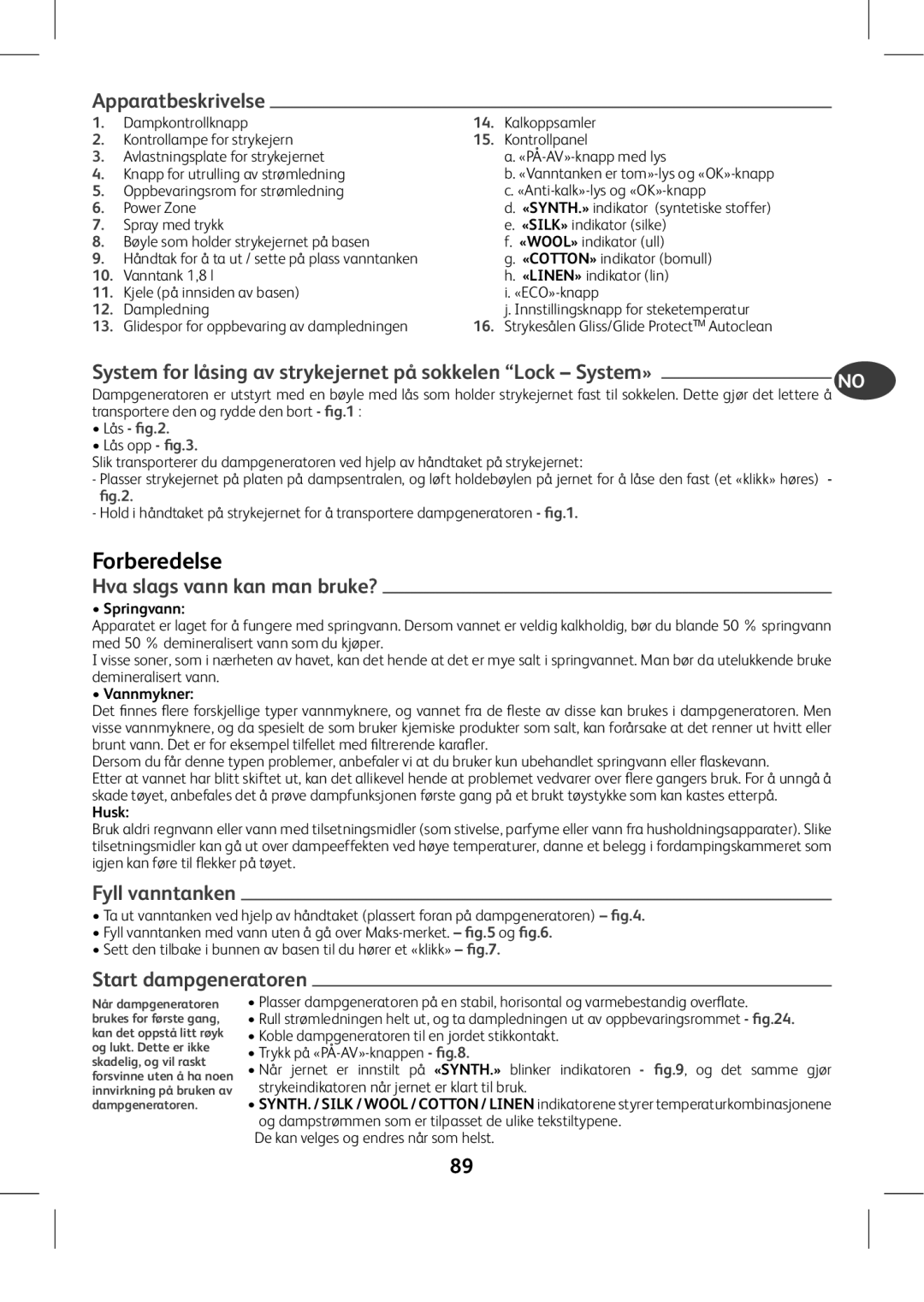 Tefal GV8975E0 Fyll vanntanken, System for låsing av strykejernet på sokkelen Lock System», Hva slags vann kan man bruke? 