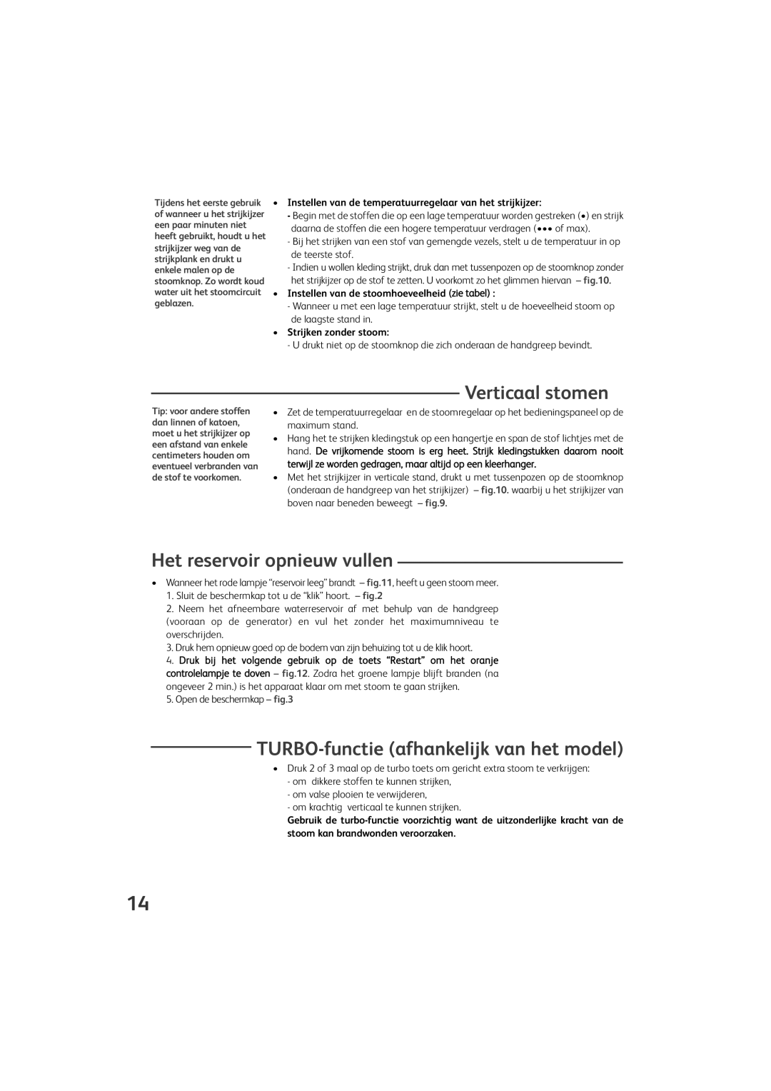 Tefal GV9460E0, GV9460Z0, GV9460G0 Verticaal stomen, Het reservoir opnieuw vullen, TURBO-functie afhankelijk van het model 