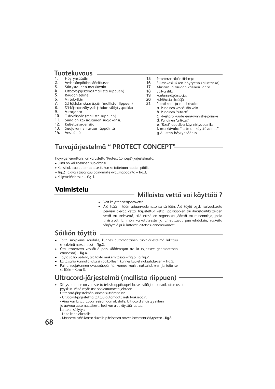 Tefal GV9460Z0, GV9460G0 manual Tuotekuvaus, Turvajärjestelmä Protect Concept, Millaista vettä voi käyttää ?, Säiliön täyttö 