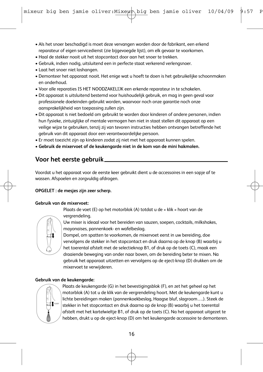 Tefal HB500831, HB401190 manual Voor het eerste gebruik, Opgelet de mesjes zijn zeer scherp Gebruik van de mixervoet 