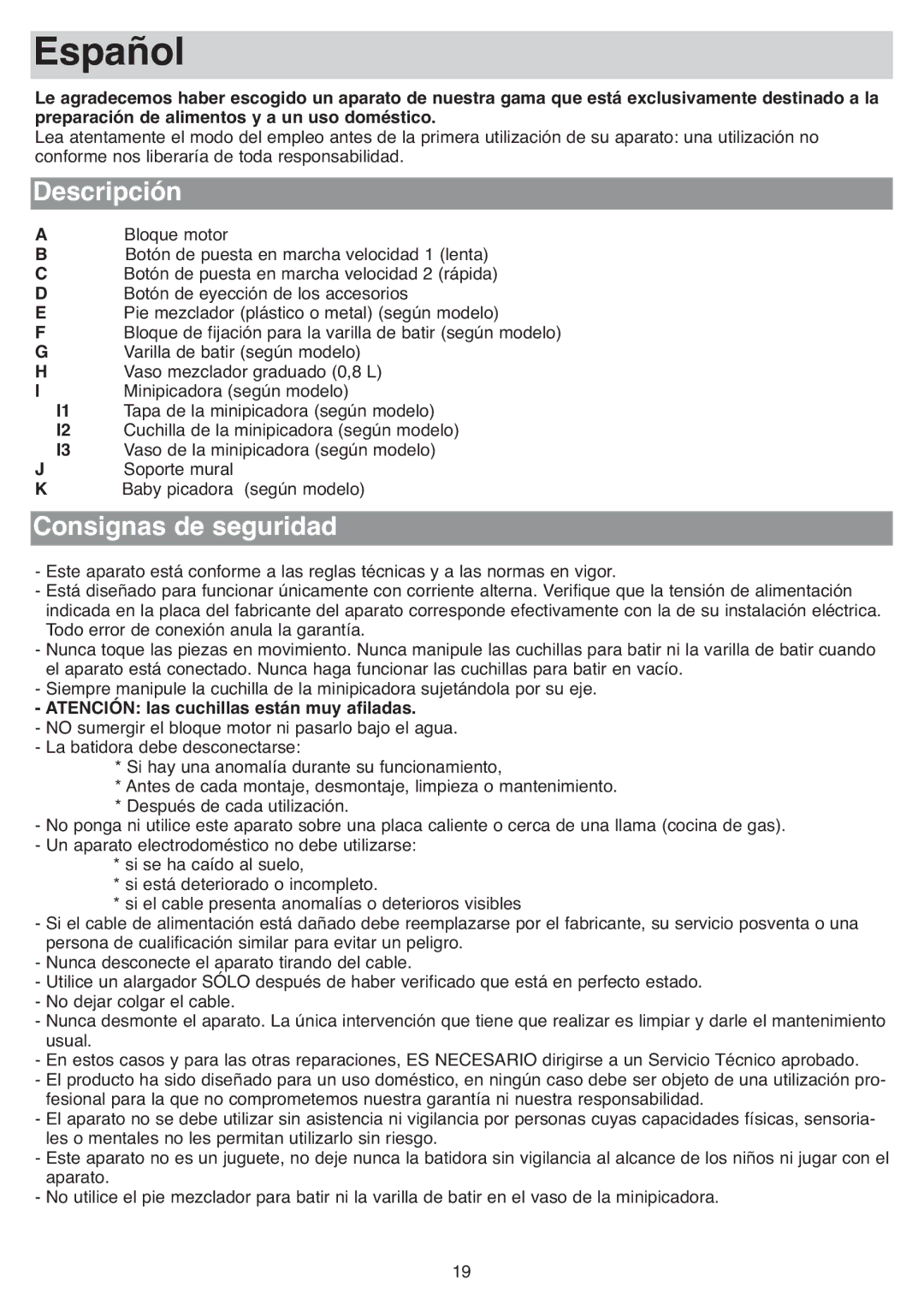 Tefal HB713142, HB713180, HB711115 Español, Descripción, Consignas de seguridad, Atención las cuchillas están muy afiladas 