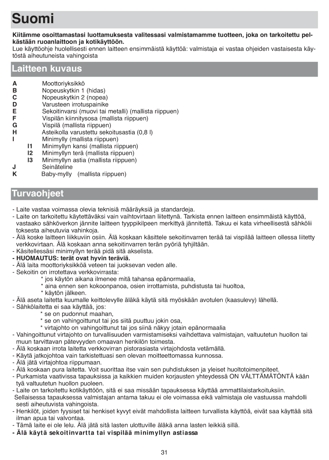 Tefal HB703163, HB713180, HB711115, HB713131 manual Suomi, Laitteen kuvaus, Turvaohjeet, Huomautus terät ovat hyvin teräviä 