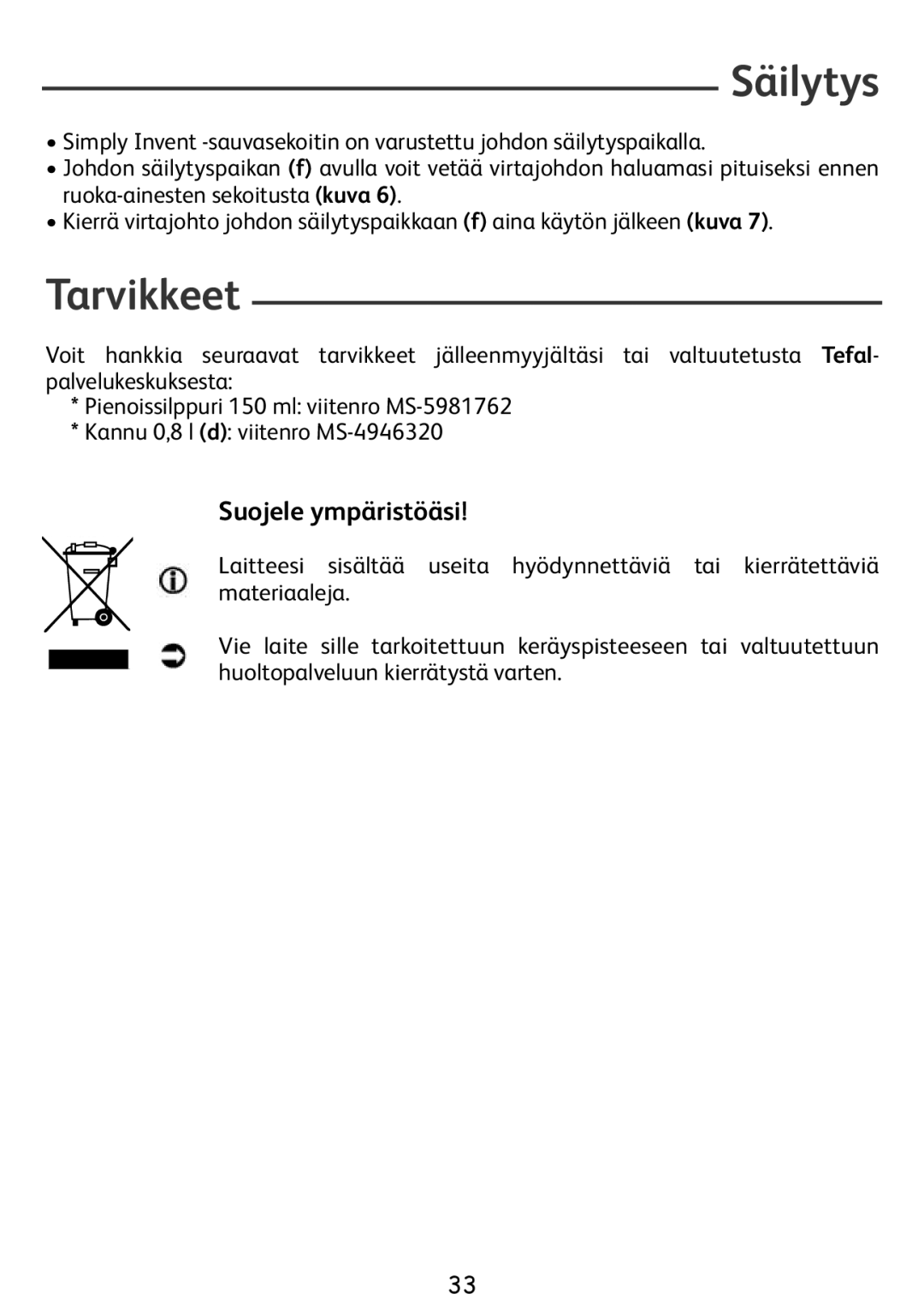 Tefal HB300141, HB853866, HB407143 manual Säilytys, Tarvikkeet, Suojele ympäristöäsi 