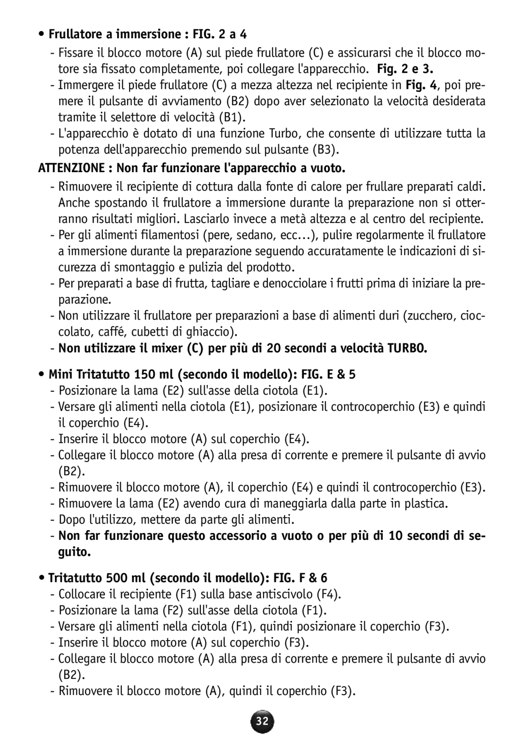 Tefal HB856A40 manual Frullatore a immersione a, Attenzione Non far funzionare lapparecchio a vuoto 