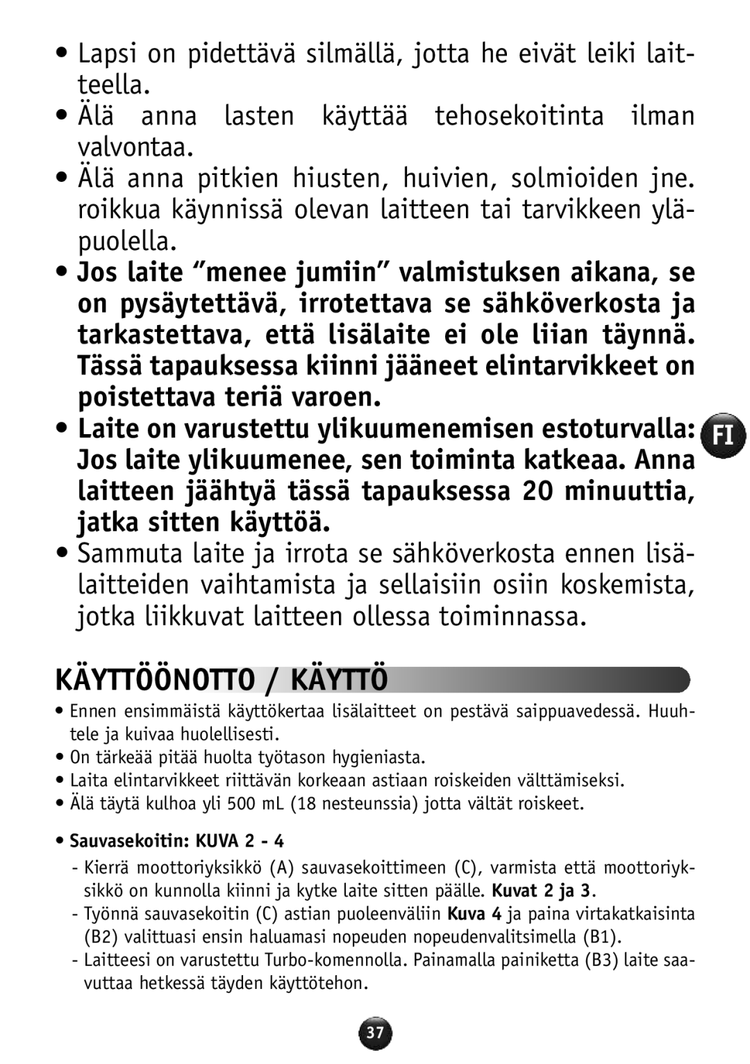 Tefal HB856A40 manual Käyttöönotto / Käyttö, Sauvasekoitin Kuva 2 