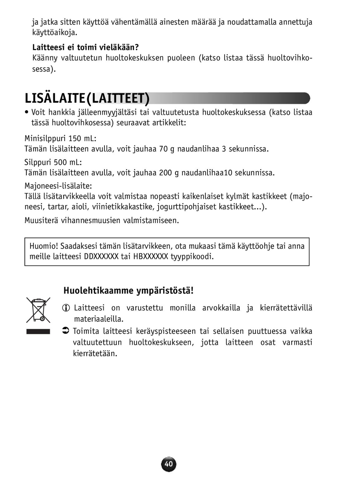 Tefal HB856A40 manual Lisälaitelaitteet, Huolehtikaamme ympäristöstä, Laitteesi ei toimi vieläkään? 