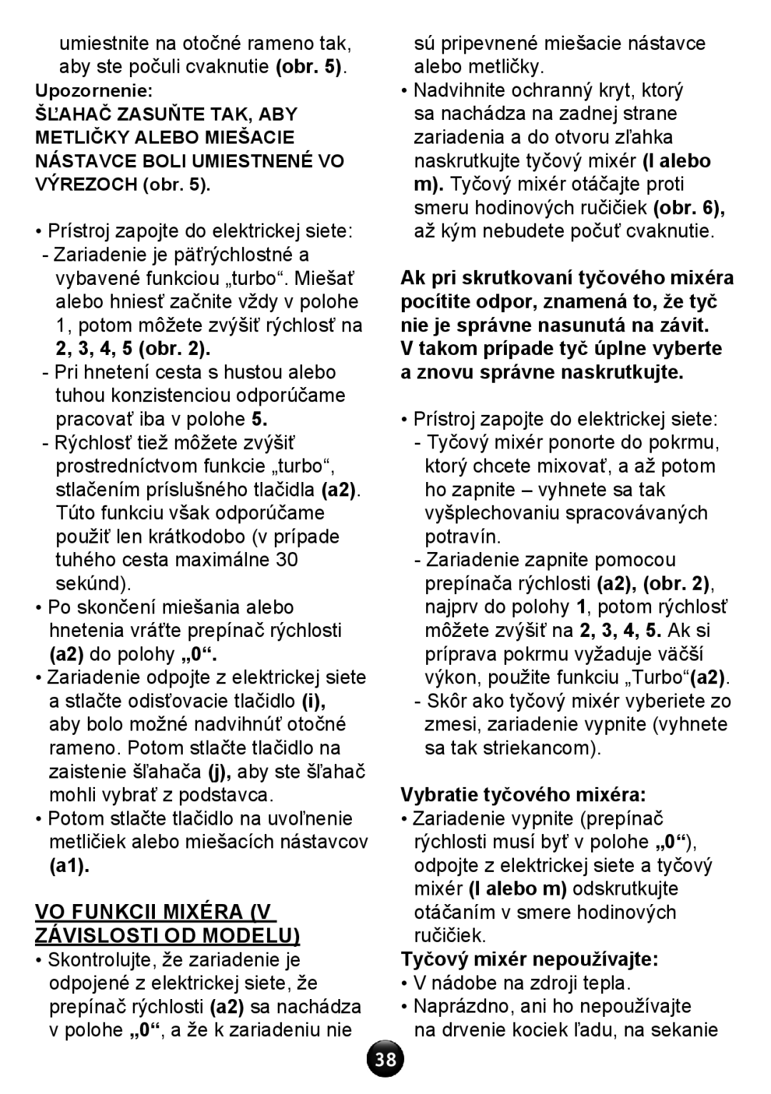 Tefal HT611138 manual 4, 5 obr, Vo funkcii mixéra v závislosti od modelu, Sú pripevnené miešacie nástavce alebo metličky 