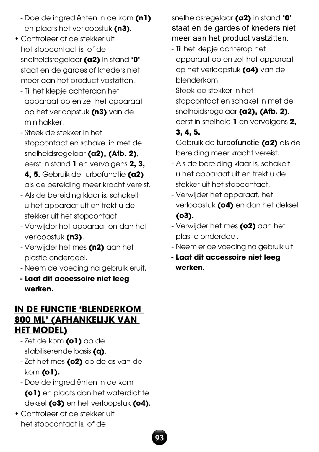 Tefal HT611138 manual De functie ‘blenderkom 800 ml’ afhankelijk van het model, Laat dit accessoire niet leeg werken 