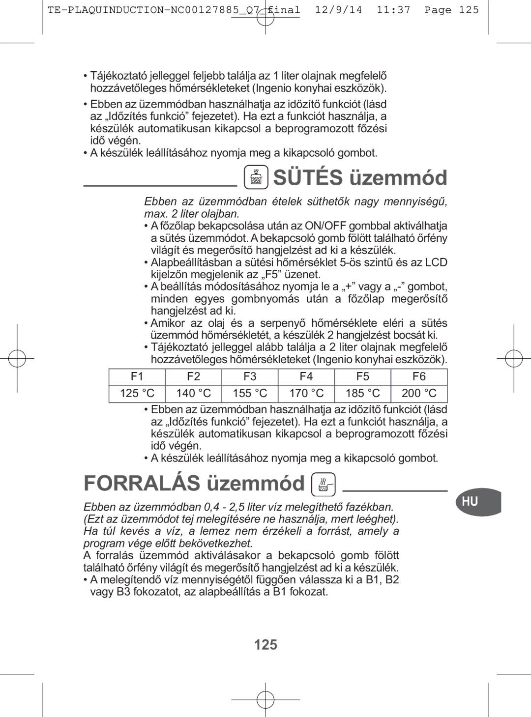 Tefal IH201866, IH201865 manual Sütés üzemmód, Forralás üzemmód, 125, Sütésüzemmódot.A bekapcsológomb fölötttalálhatóőrfény 