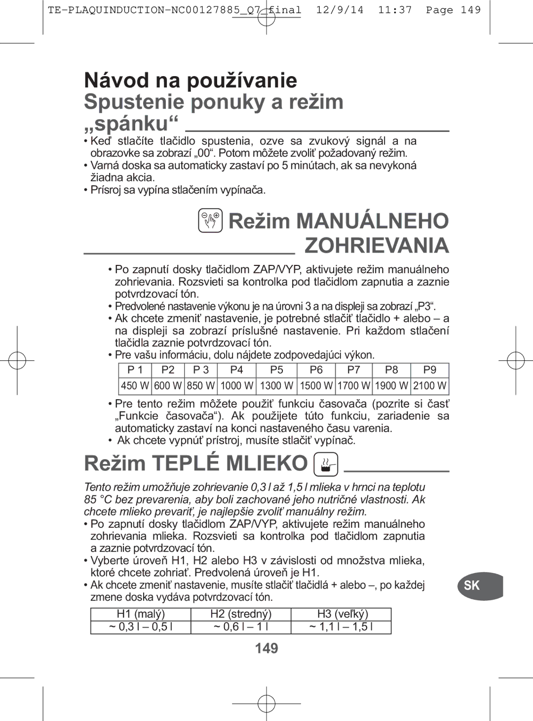 Tefal IH201866, IH201865, IH201840, IH201812 Spustenie ponuky a režim „spánku, Režim Manuálneho, Režim Teplé Mlieko, 149 